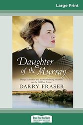Cover Art for 9780369313782, Daughter of the Murray (16pt Large Print Edition) by Darry Fraser