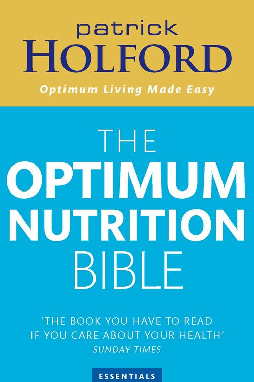 Cover Art for 9780749925529, The Optimum Nutrition Bible: The Book You Have To Read If Your Care About Your Health by Patrick Holford