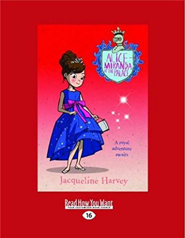 Cover Art for 9781458766328, Alice-Miranda at the Palace by Jacqueline Harvey