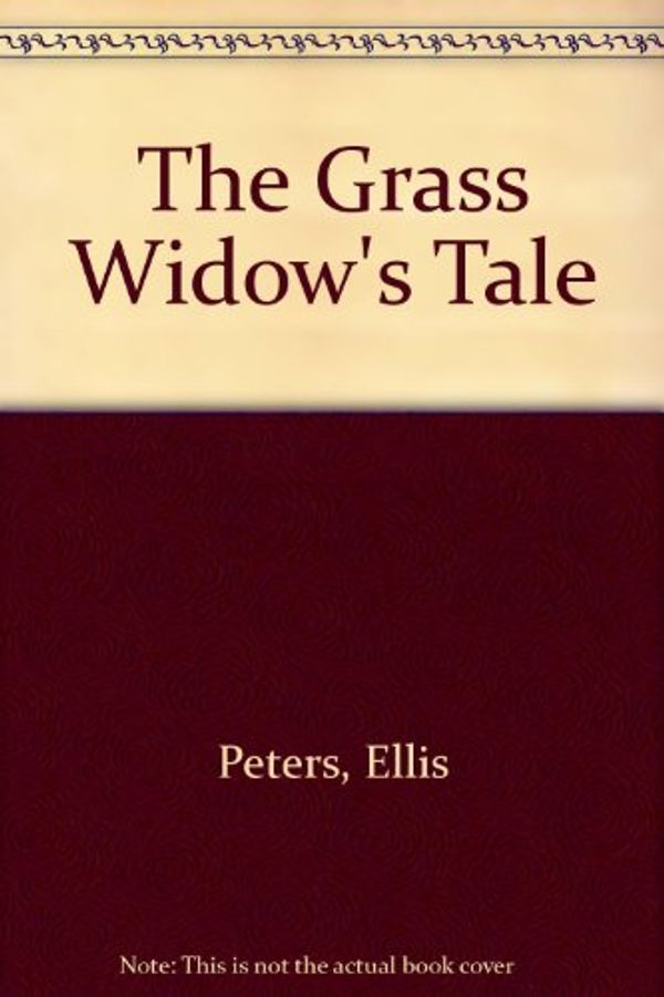 Cover Art for 9780356195803, The Grass Widow's Tale by Ellis Peters