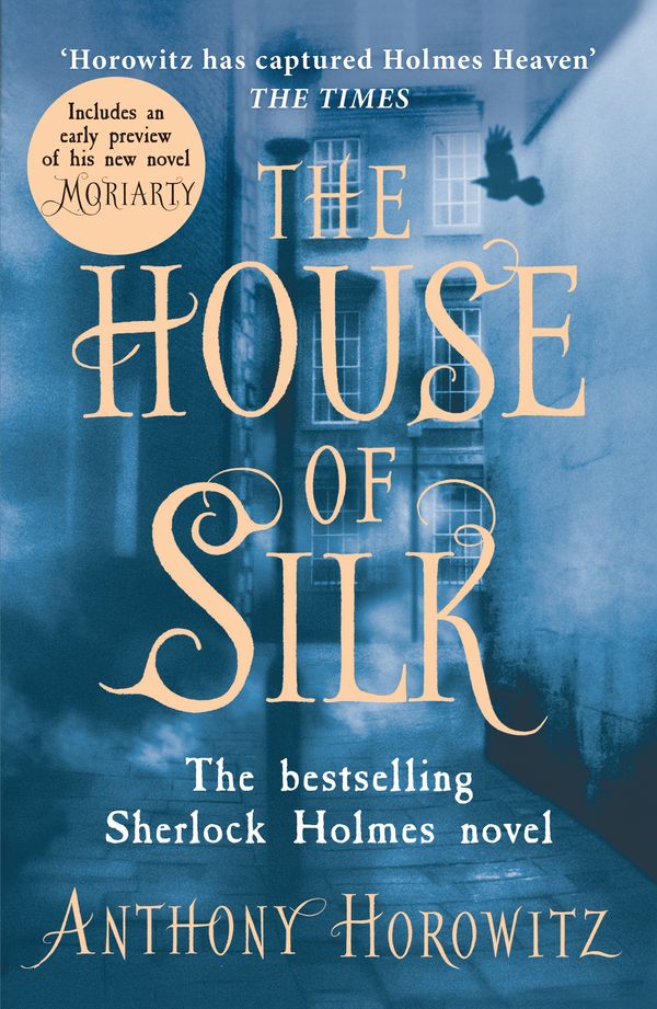 Cover Art for 9781409157243, The House of Silk: The Bestselling Sherlock Holmes Novel by Anthony Horowitz