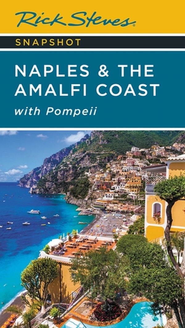 Cover Art for 9781641715218, Rick Steves Snapshot Naples & the Amalfi Coast (Seventh Edition) by Rick Steves