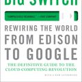 Cover Art for 9780393067873, The Big Switch: Rewiring the World, from Edison to Google by Nicholas Carr
