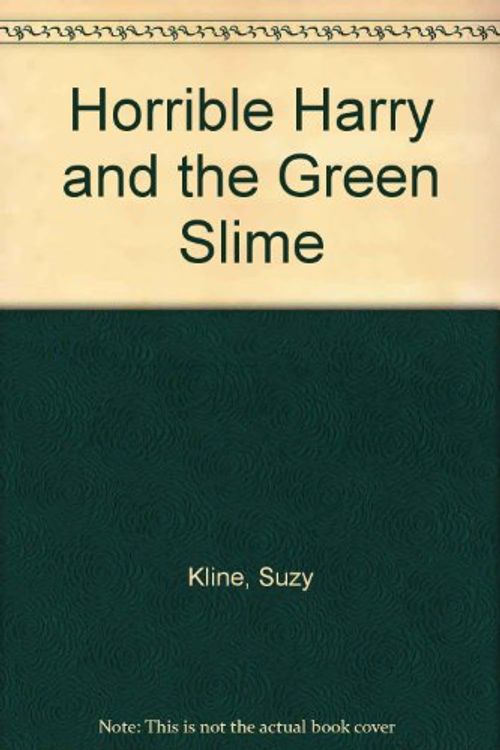 Cover Art for 9780606123426, Horrible Harry and the Green Slime by Suzy Kline