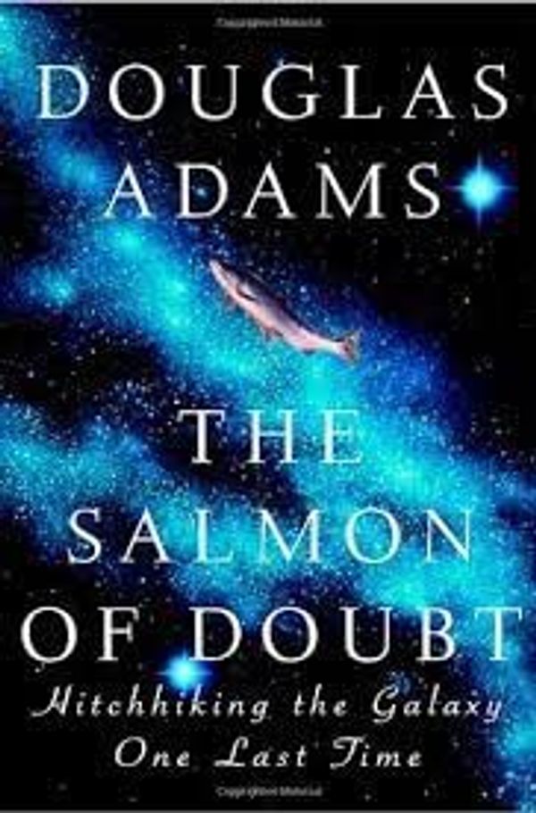Cover Art for 9780091785291, The Salmon of Doubt by Douglas Adams