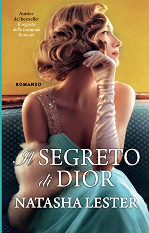 Cover Art for B08F6QNRPT, Il segreto di Dior by Natasha Lester