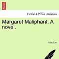 Cover Art for 9781240883288, Margaret Maliphant. a Novel. by Alice Carr