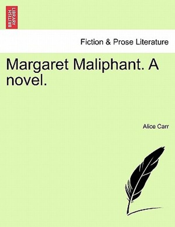 Cover Art for 9781240883288, Margaret Maliphant. a Novel. by Alice Carr