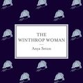 Cover Art for 9781444788198, The Winthrop Woman by Anya Seton