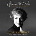 Cover Art for 9781474613026, Home Work: A Memoir of My Hollywood Years by Julie Andrews