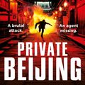 Cover Art for 9781529136074, Private Beijing: (Private 17) by James Patterson, Adam Hamdy