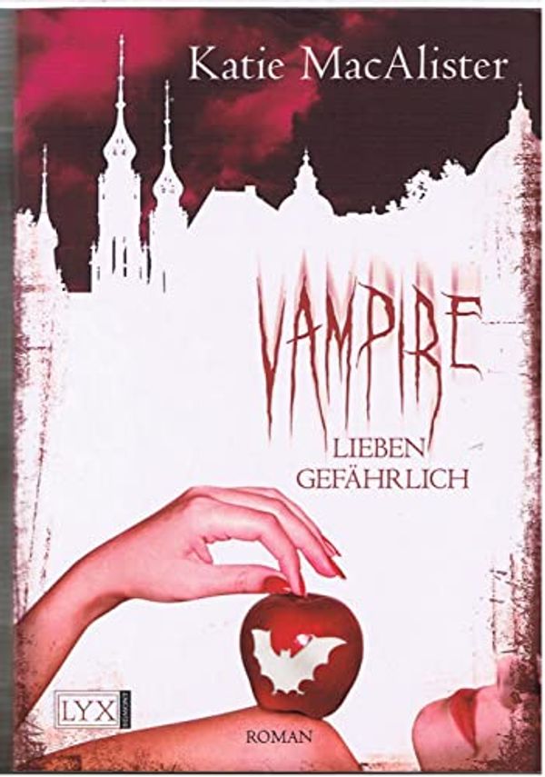 Cover Art for 9783802583162, Vampire lieben gefährlich by Katie MacAlister