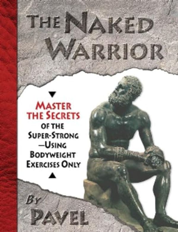 Cover Art for 0874177002477, The Naked Warrior by Pavel Tsatsouline