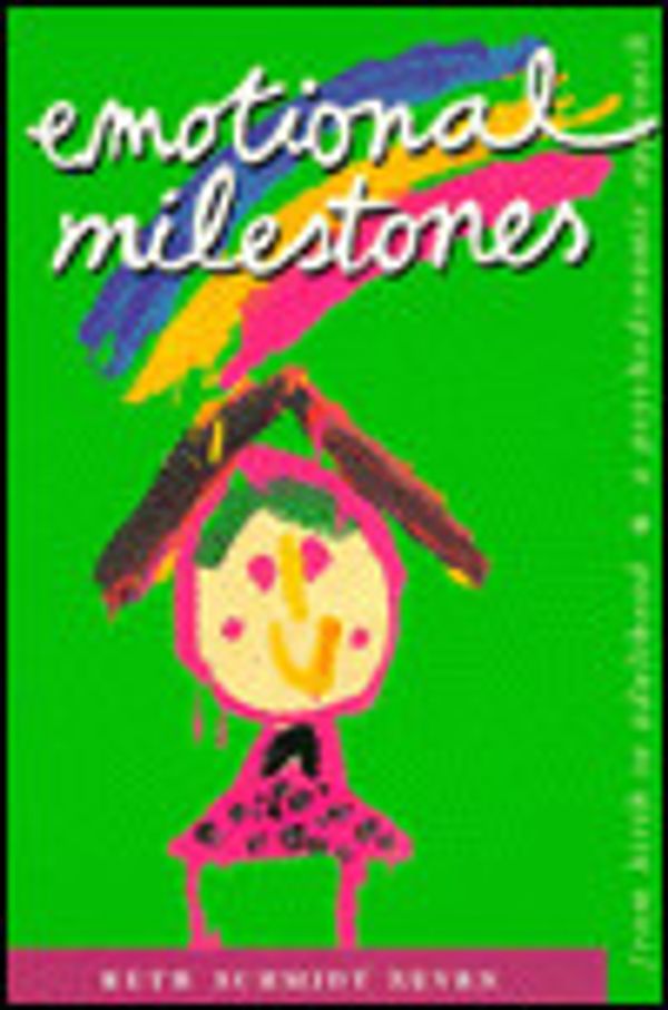 Cover Art for 9780864311696, Emotional Milestones: from Birth to Adulthood by Ruth Schmidt Neven