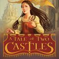 Cover Art for 9780061229657, A Tale of Two Castles by Gail Carson Levine