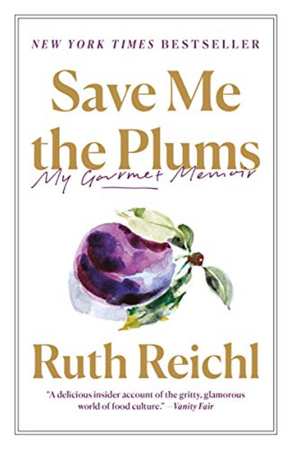 Cover Art for B07H74F4XN, Save Me the Plums by Ruth Reichl
