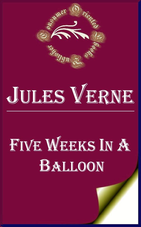 Cover Art for 1230000245664, Five Weeks in a Balloon by Jules Verne