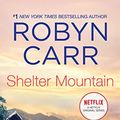 Cover Art for B006MAZAO8, Shelter Mountain (A Virgin River Novel Book 12) by Robyn Carr