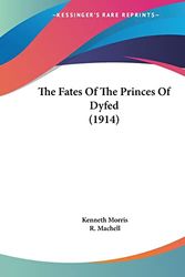 Cover Art for 9781104490584, The Fates of the Princes of Dyfed (1914) by Kenneth Morris
