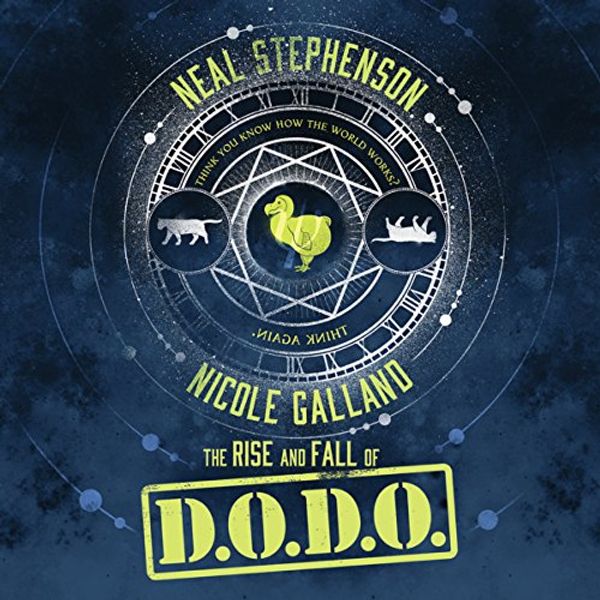 Cover Art for B071W9D3RZ, The Rise and Fall of D.O.D.O. by Neal Stephenson, Nicole Galland