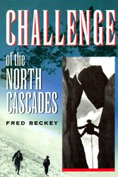 Cover Art for 9780898864793, Challenge of the North Cascades by Beckey