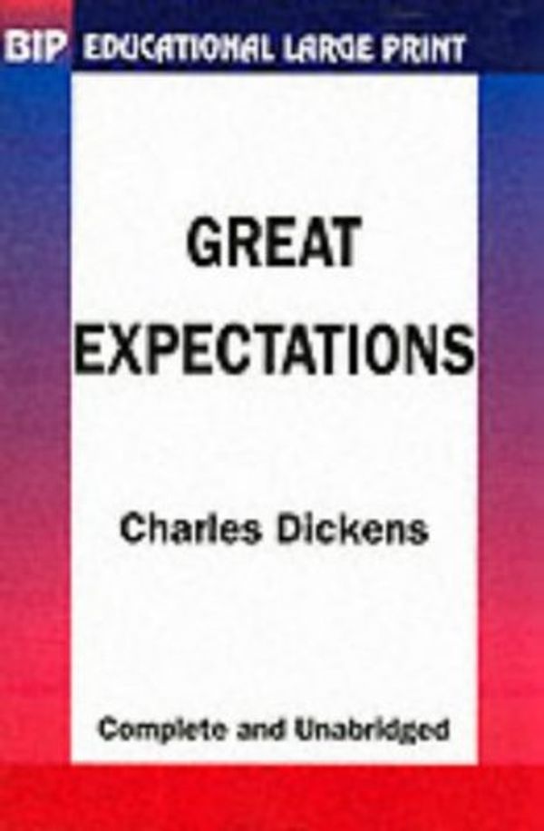 Cover Art for 9781903552223, Great Expectations (BiP Educational Large Print) by Charles Dickens