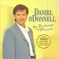 Cover Art for 9781852271749, Daniel O'Donnell: My Pictures & Places by Daniel O'Donnell, Eddie Rowley, Michael McDonagh