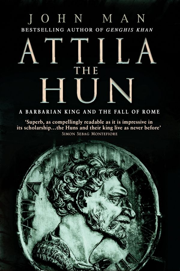 Cover Art for 9780553816587, Attila The Hun by John Man
