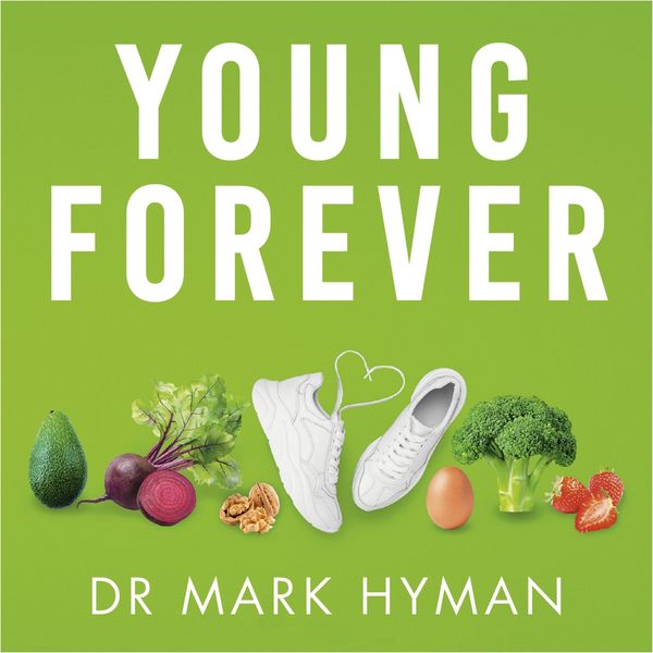 Cover Art for 9781399716321, Young Forever by Mark Hyman