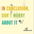 Cover Art for 9780349011530, In Conclusion, Don't Worry About It by Lauren Graham