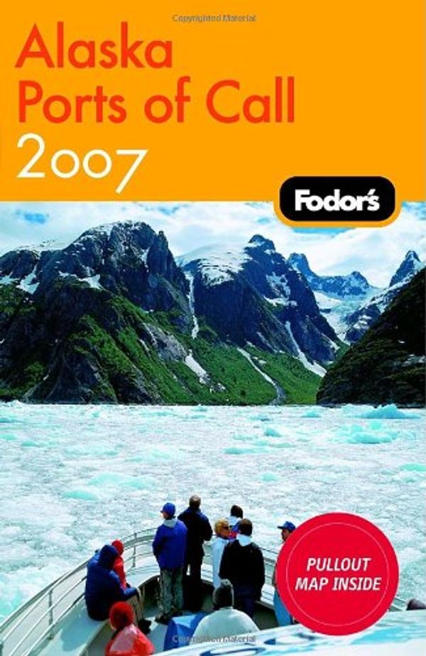 Cover Art for 9781400017201, Fodor's Alaska Ports of Call 2007 by Fodor Travel Publications