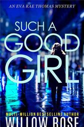 Cover Art for 9781954938199, Such a Good Girl (Eva Rae Thomas Mystery) by Willow Rose