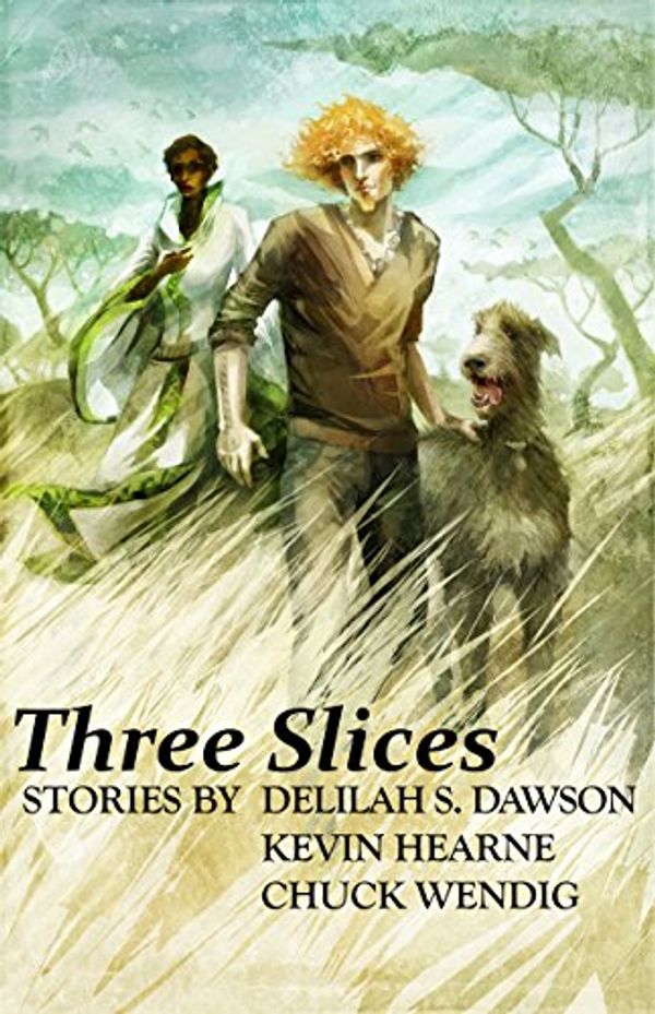 Cover Art for B00VWGJA66, Three Slices by Kevin Hearne, Delilah S. Dawson, Chuck Wendig