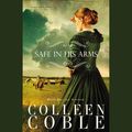 Cover Art for 9781401689902, Safe in His Arms by Colleen Coble