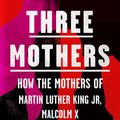 Cover Art for 9780008431051, Three Mothers by Anna Malaika Tubbs