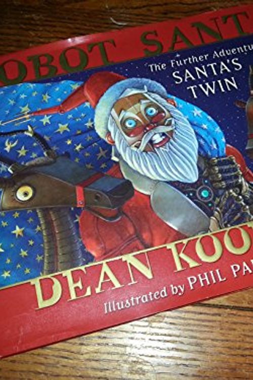 Cover Art for 9780060509439, Robot Santa: The Further Adventures of Santa's Twin by Dean R. Koontz