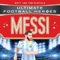 Cover Art for 9781786069313, World Cup Football HeroesMessi by Matt Oldfield