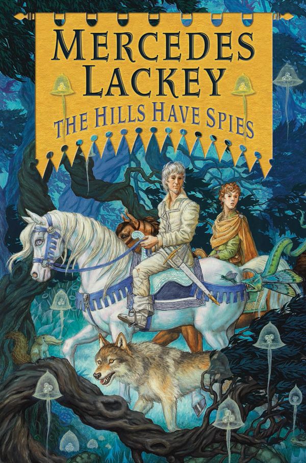 Cover Art for 9780756413170, The Hills Have Spies by Mercedes Lackey