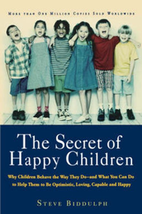 Cover Art for 9781569245705, The Secret of Happy Children by Steve Biddulph