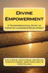 Cover Art for 9780615544083, Divine Empowerment: A Transformational Study of Christian Leadership Development by Karl A Michel