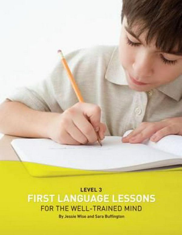Cover Art for 9781933339078, First Language Lessons for the Well Trained Mind: Level 3 by Jessie Wise, Sara Buffington