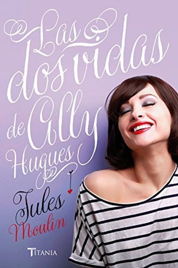 Cover Art for 9788492916962, Las DOS Vidas de Ally Hugues by Jules Moulin