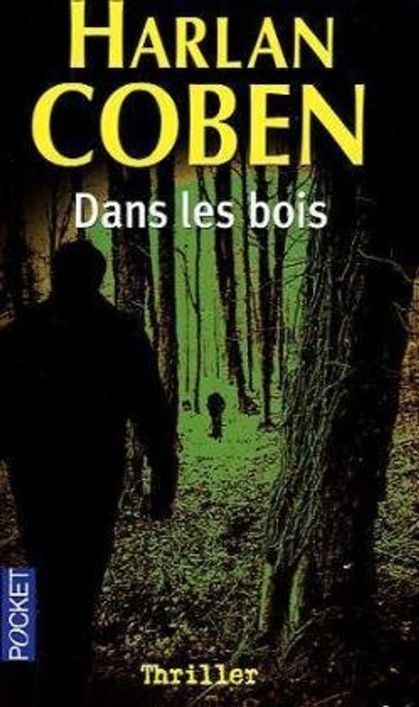 Cover Art for 9782266191944, Dans Les Bois by Harlan Coben