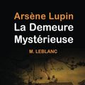 Cover Art for 9781530925766, Ars�ne Lupin: La Demeure Myst�rieuse by Maurice LeBlanc