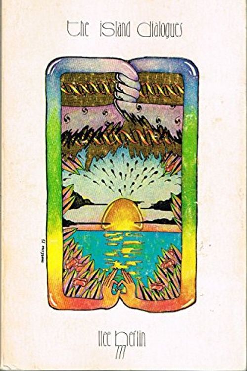 Cover Art for B00161F1A6, THE ISLAND DIALOGUES: Liber ALAL by Heflin (777), Lee