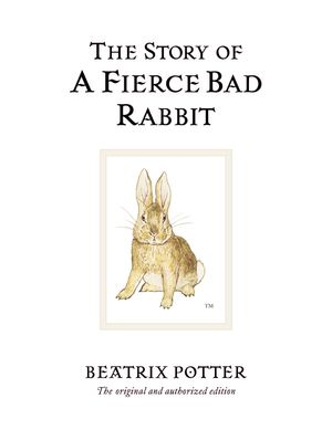 Cover Art for 9780723247890, The Story of a Fierce Bad Rabbit by Beatrix Potter