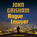 Cover Art for 9780553399837, Rogue Lawyer by John Grisham