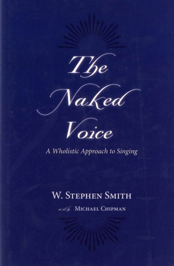 Cover Art for 9780195300505, The Naked Voice by W. Stephen Smith