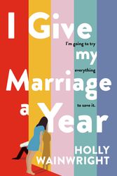 Cover Art for 9781760789008, I Give My Marriage A Year by Holly Wainwright