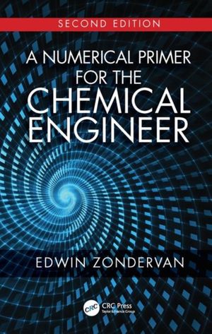 Cover Art for 9781138315389, A Numerical Primer for the Chemical Engineer, Second Edition by Edwin Zondervan